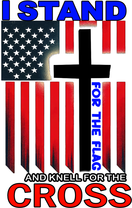 I Stand For The Flag, I  Kneel For The Cross - Men